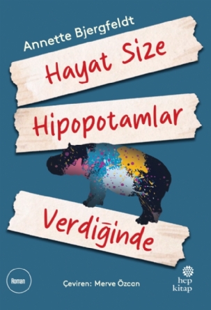 Hayat Size  Hipopotamlar Verdiğinde